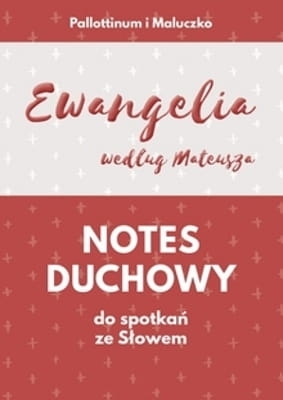 Notes Duchowy do spotkań ze Słowem ew. Ś w. Mateusza PALLOTTINUM