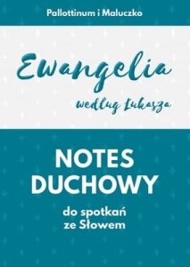 Notes Duchowy do spotkań ze słowem ew. Ś w. Łukasza PALLOTTINUM