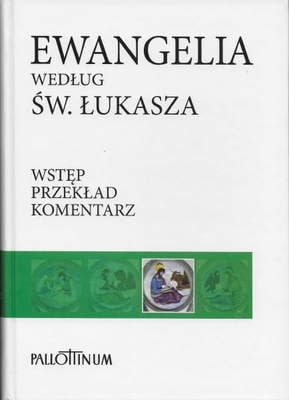 Ewangelia wg. św. Łukasza T3 wstęp przekład komentarz BI050 PALLOTTINUM
