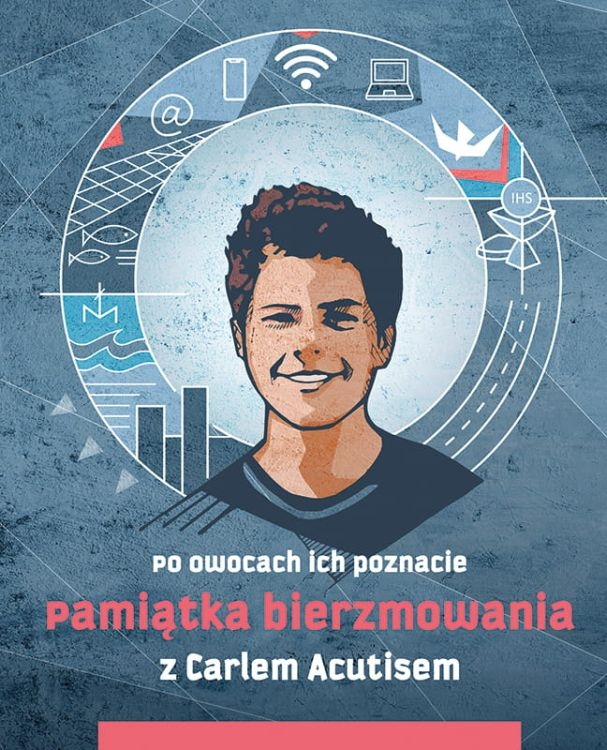 Po owocach ich poznacie Pamiątka sakr. bierz. z Carlem Acutisem 
