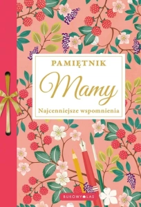 Pamiętnik mamy, najcenniejsze wspomnienia 