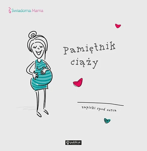 Pamiętnik ciąży, zapiski spod serca 