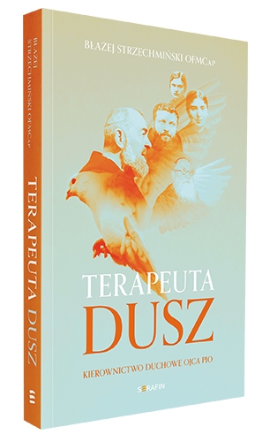 Terapeuta dusz kierownictwo duchowe o. Pio Błażej Strzechmiński 
