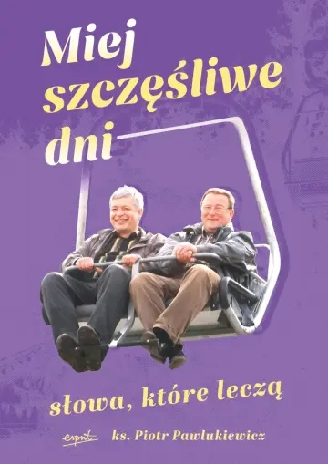 Miej szczęśliwe dni ks. P. Pawlukiewicz 