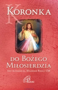 Koronka do Bożego Miłosierdzia - modlitewnik z rozważaniami