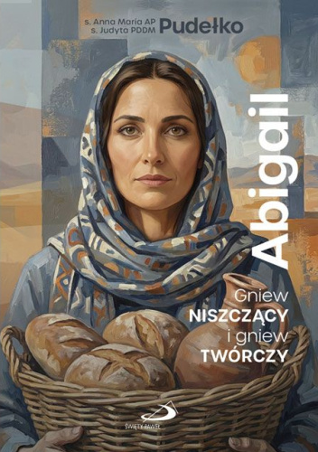 Abigail. Gniew niszczący i gniew twórczy