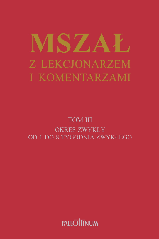 Mszał z lekcjonarzem i komentarzami - tom III