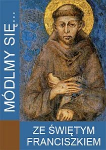 Módlmy się... Ze świętym Franciszkiem 
