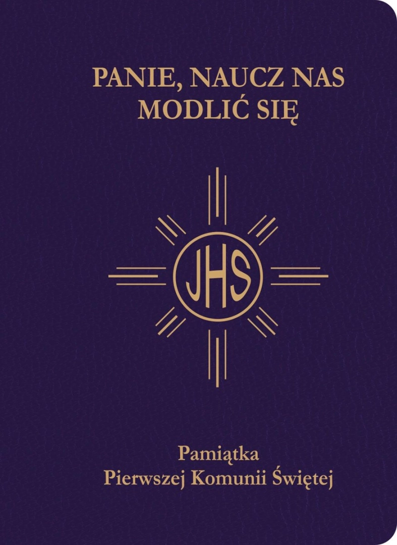 Panie, naucz nas modlić się - Pamiątka Pierwszej Komunii Świętej