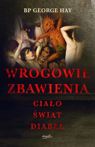 Wrogowie zbawienia bp George Hay 