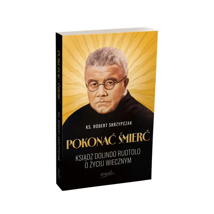 Pokonać śmierć. ksiądz Dolino Ruotolo o życiu wiecznym