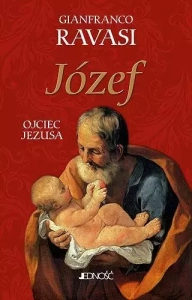 Józef. Ojciec Jezusa JEDNOŚĆ