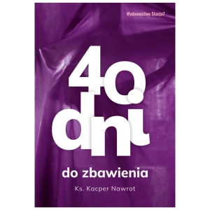 40 dni do zbawienia ks. Kacper Nawrot