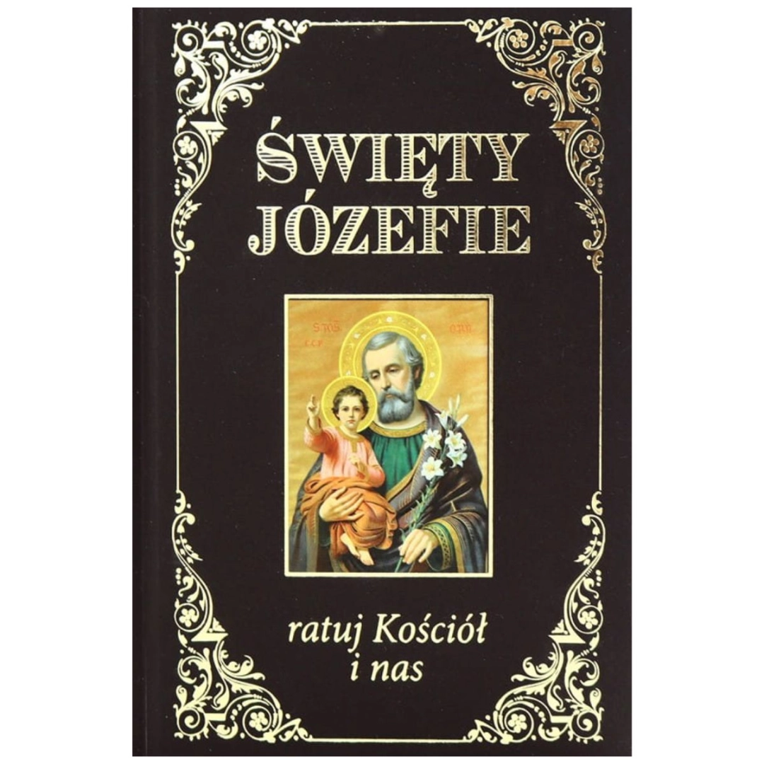 Święty Józefie, ratuj Kościół i nas Jarosław Błażusiak oprawa twarda
