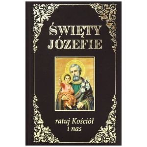 Święty Józefie, ratuj Kościół i nas Jarosław Błażusiak oprawa twarda