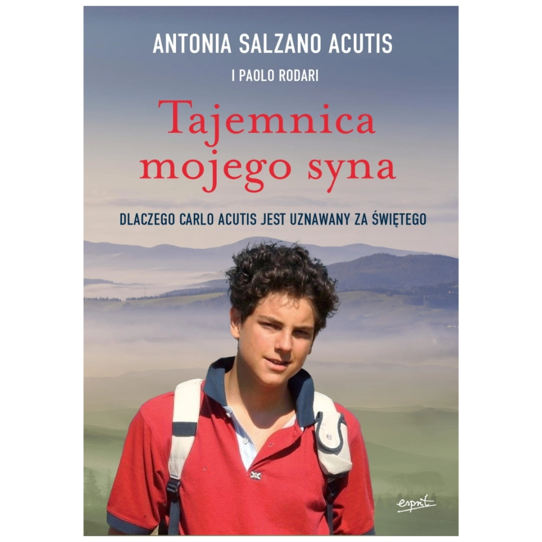 Tajemnica mojego syna Antonia Salzano Acutis Paolo Rodari 