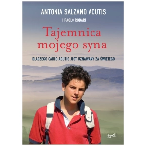 Tajemnica mojego syna Antonia Salzano Acutis Paolo Rodari 