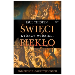 Święci, którzy widzieli piekło Paul Thigpen