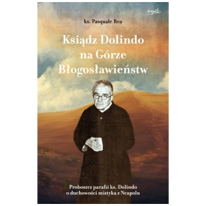 Ksiądz Dolindo na Górze Błogosławieństw ks. Pasquale Rea