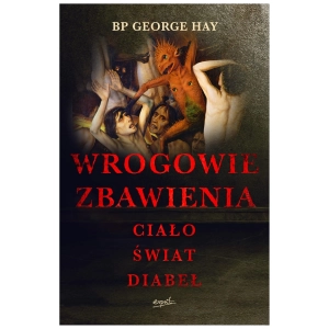 Wrogowie zbawienia bp George Hay 