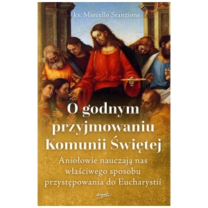 O godnym przyjmowaniu Komunii Świętej ks. Marcello Stanzione 
