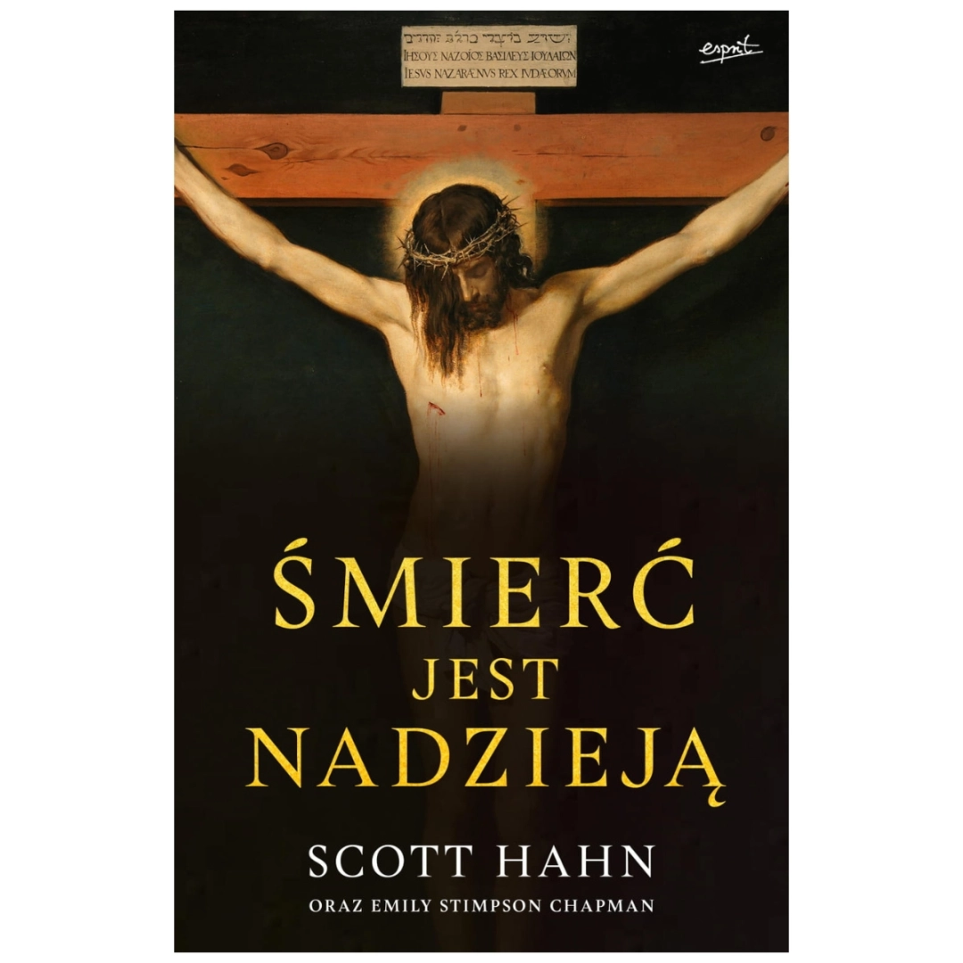 Śmierć jest nadzieją Scott Hahn Emily Stimpson Chapman