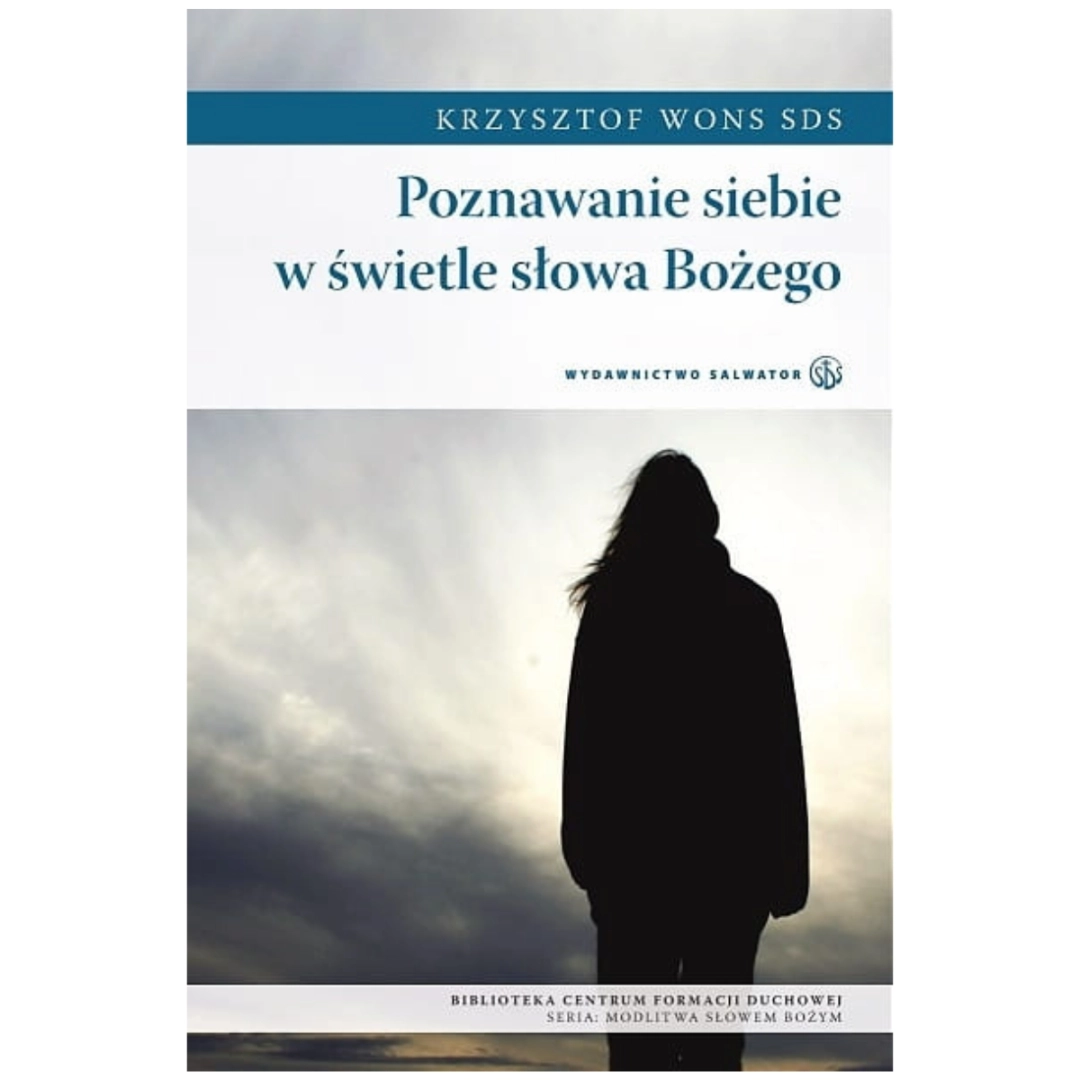 Poznawanie siebie w świetle słowa ks. Krzysztof Wons SDS