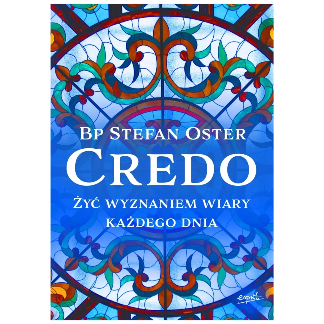Credo Żyć wyznaniem wiary każdego dnia bp Stefan Oster 