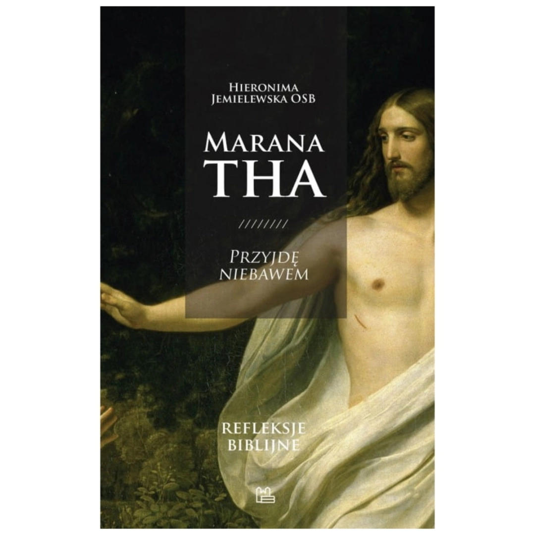 Marana tha Hieronima Jemielewska OSB