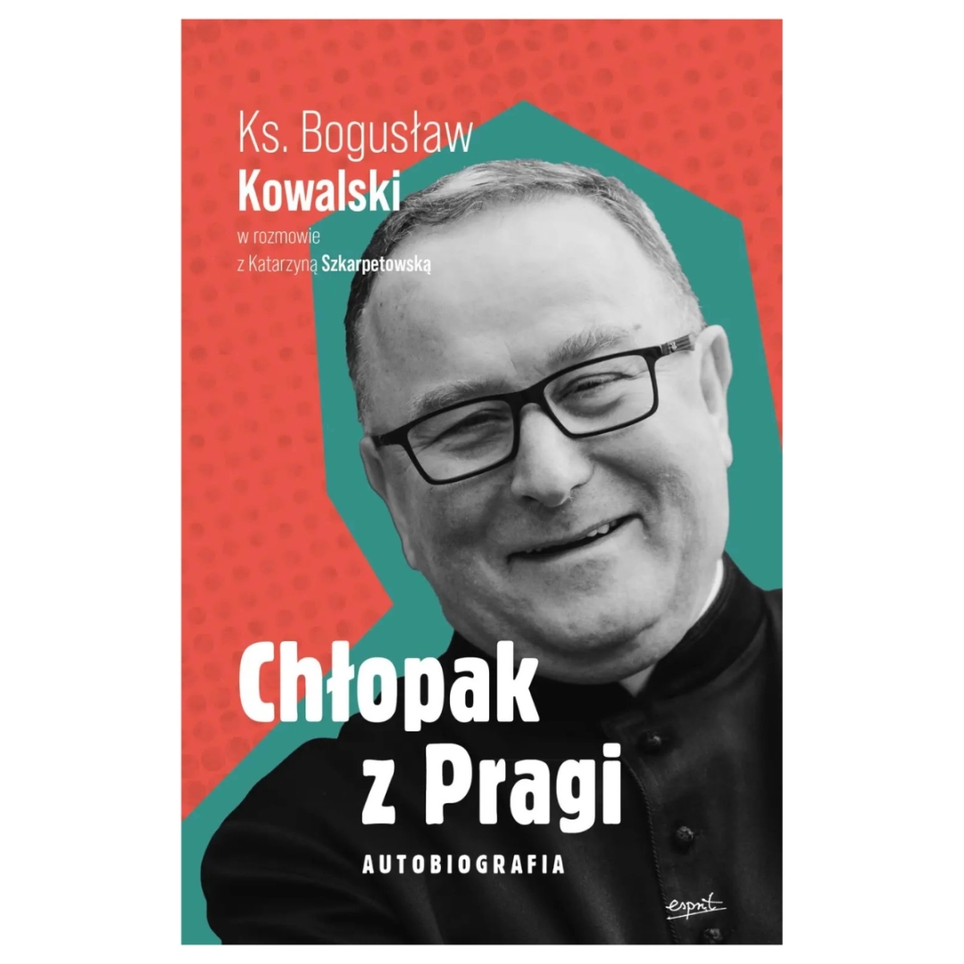 Chłopak z Pragi ks. Bogusław Kowalski