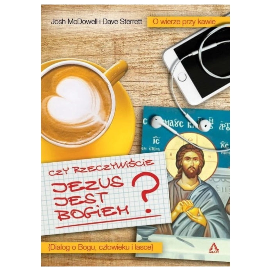 Czy rzeczywiście Jezus jest Bogiem? Josh McDowell Dave Sterrett