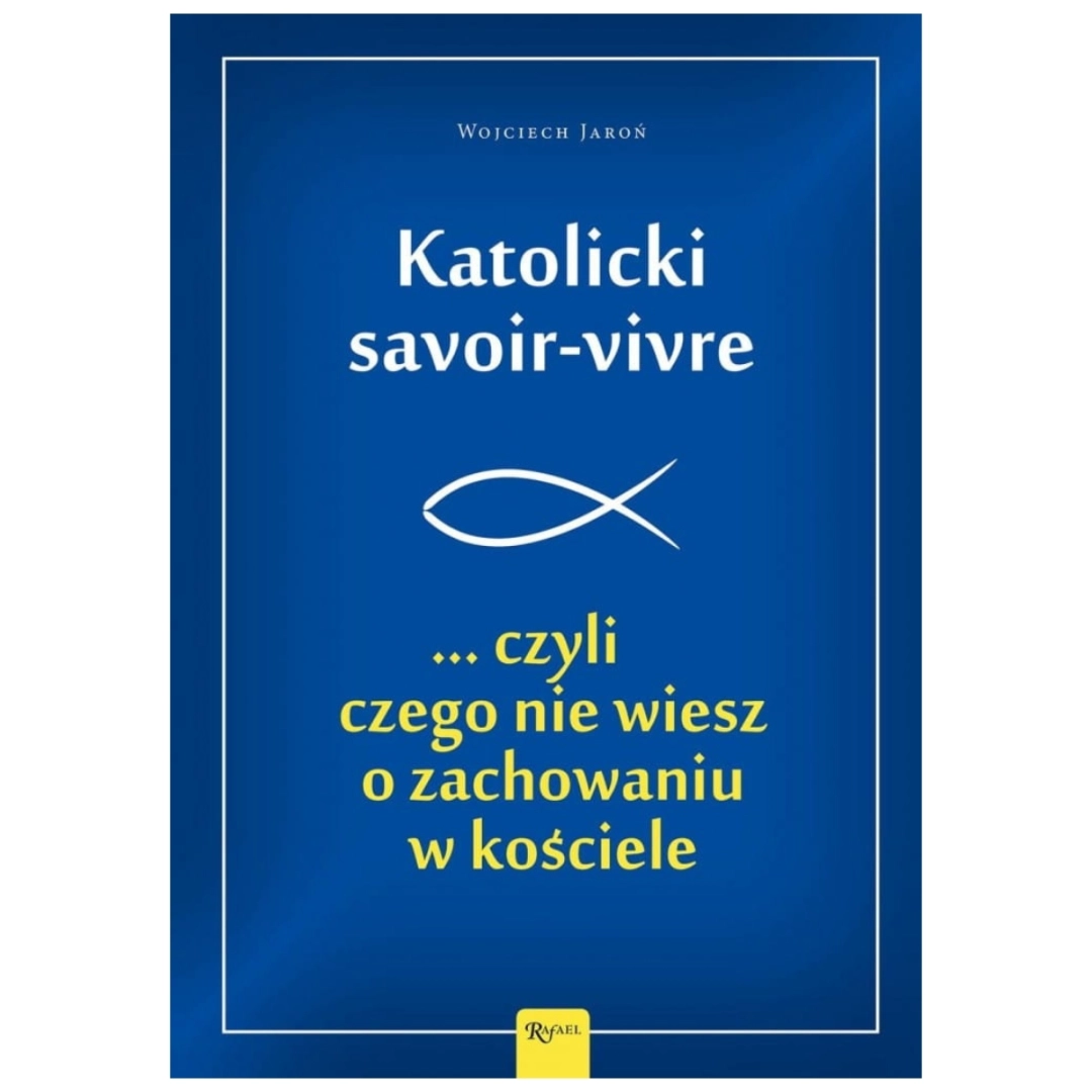 Katolicki savoir-vivre Wojciech Jaroń