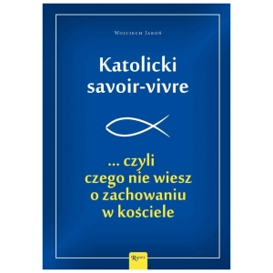 Katolicki savoir-vivre Wojciech Jaroń