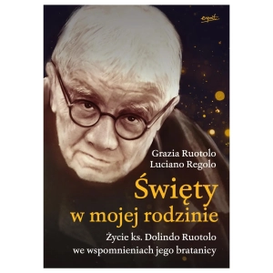 Święty w mojej rodzinie Grazia Ruotolo Luciano Regolo