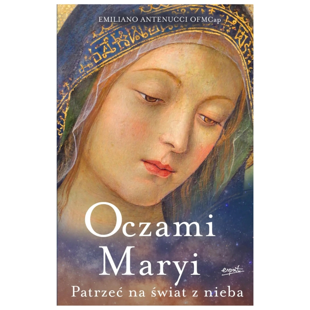 Oczami Maryi Emiliano Antenucci OFMCap