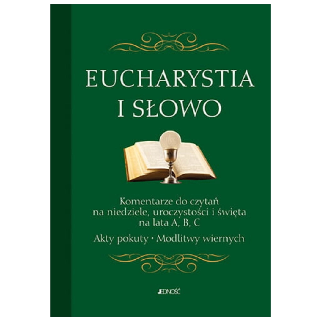 Eucharystia i Słowo. Komentarze do czytań na niedziele, uroczystości i święta