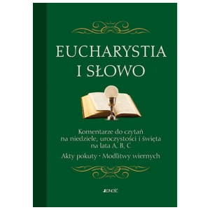 Eucharystia i Słowo. Komentarze do czytań na niedziele, uroczystości i święta