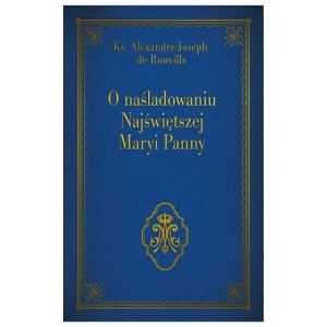 O naśladowaniu Najświętszej Maryi Panny ks. Alexandre Joseph de Rouville granatowa złocona