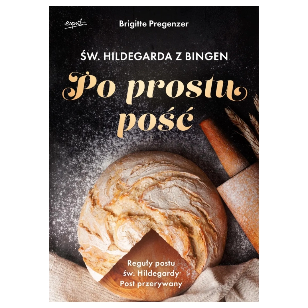 Św. Hildegarda z Bingen. Po prostu pość Brigitte Pregenzer