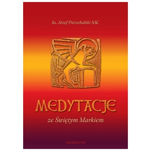 Medytacje ze Świętym Markiem - Józef Pierzchalski SAC