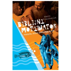 Biblijny motywator Marcin Kaczmarczyk