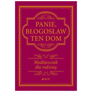 Modlitewnik dla Rodziny Panie pobłogosław ten dom. Jedność