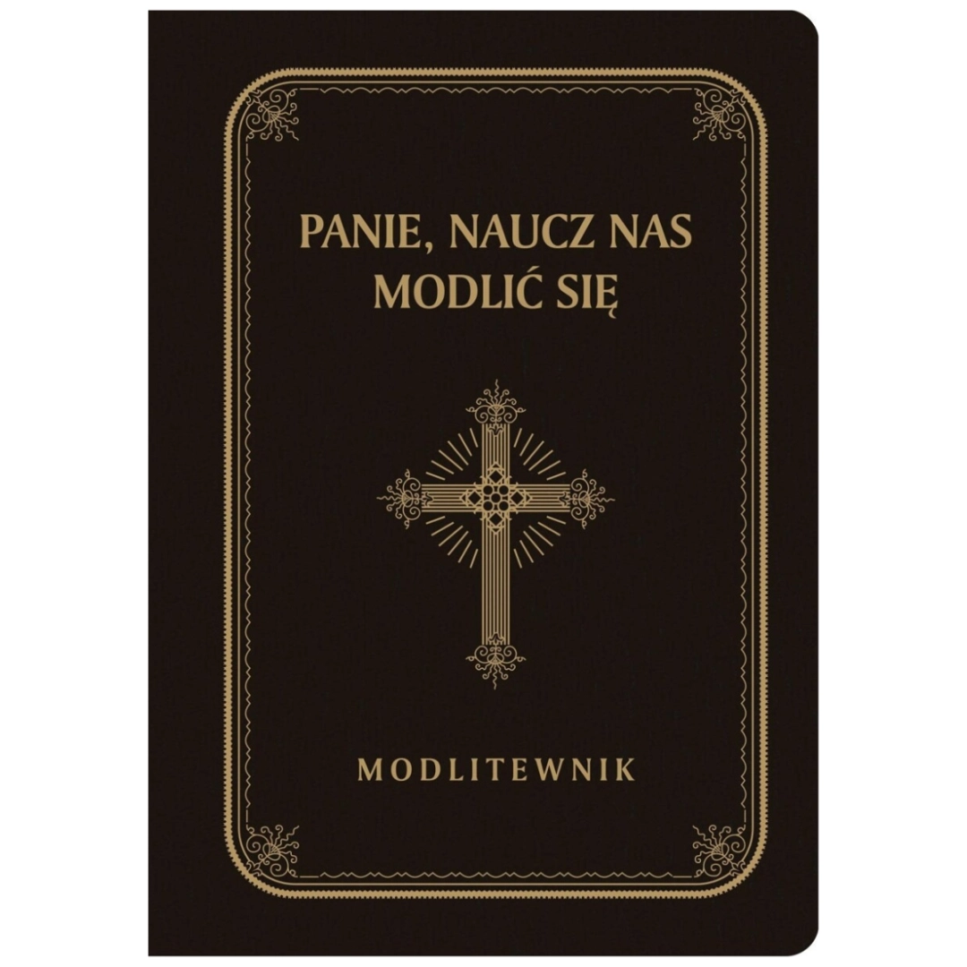 Modlitewnik duże litery Panie, naucz nas modlić się czarno-złota oprawa