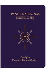 Panie, naucz nas modlić się - Pamiątka Pierwszej Komunii Świętej