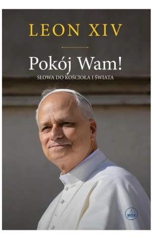  Pokój Wam! - słowa do kościoła i świata Leon XIV