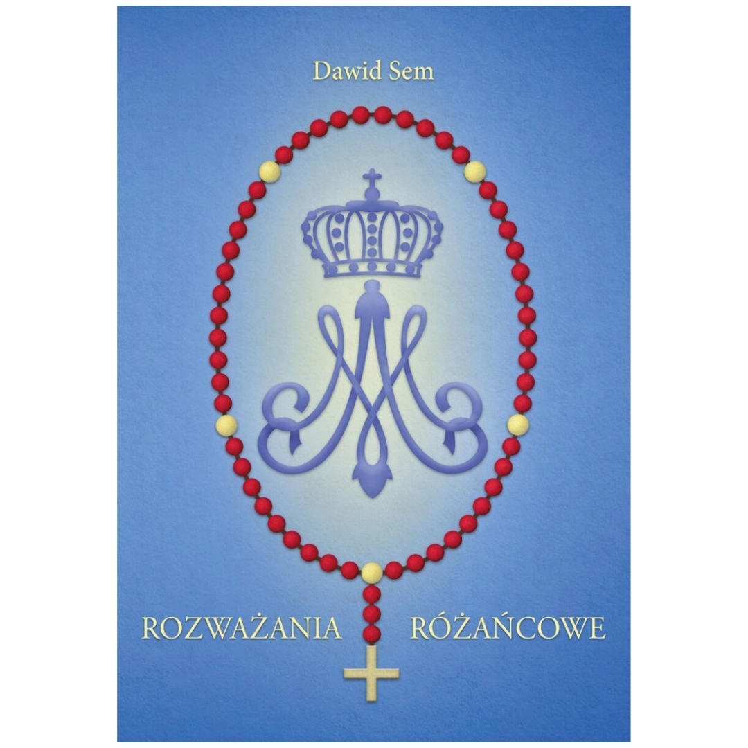 Rozważania różańcowe - Dawid Sem WDS