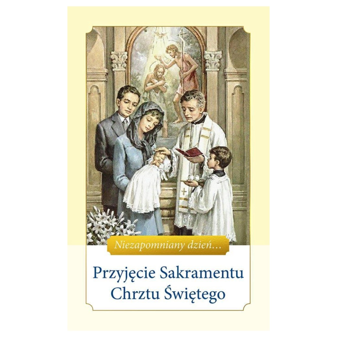 Przyjęcie Sakramentu Chrztu Świętego. Niezapomniany dzień ... WDS