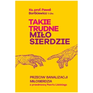 Takie trudne miłosierdzie ks. P. Bortkiewicz FRONDA