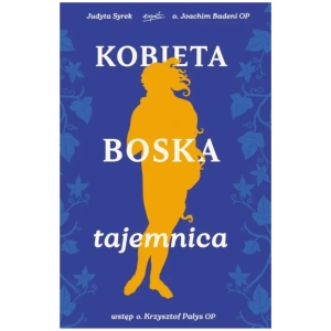 Kobieta Boska Tajemnica J.Syrek, J. Badeni 