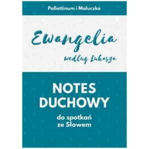 Notes Duchowy do spotkań ze słowem ew. Ś w. Łukasza PALLOTTINUM